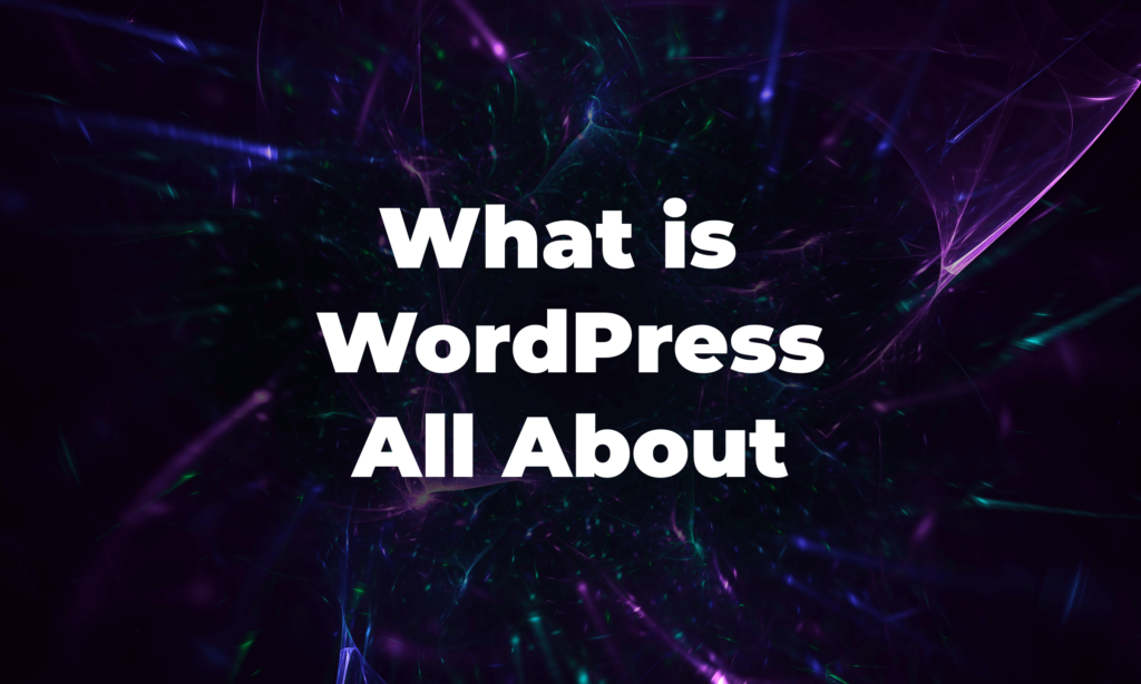 What Is WordPress And How To Use It In A Right Way WPVersus